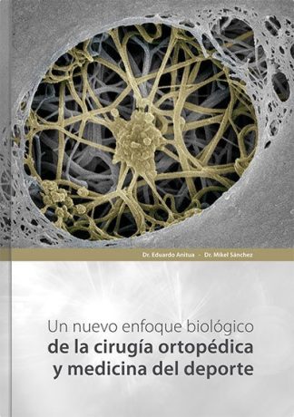 Un nuevo enfoque biológico de la cirugía ortopédica y medicina del deporte